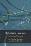 Referring in Language: An Integrated Approach H 256 p. 23