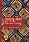 Rethinking Socialist Space in the Twentieth Century (St Antony's Series) '24