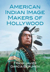 American Indian Image Makers of Hollywood P 247 p.