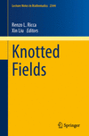 Knotted Fields (Lecture Notes in Mathematics, Vol.2344) '24