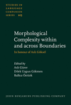 Morphological Complexity within and across Boundaries (Studies in Language Companion Series, Vol. 215)