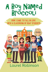 A Boy Named Broccoli: How I Came to Fall in Love with a Classroom of Deaf Students P 244 p. 22