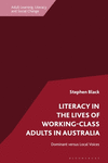 Literacy in the Lives of Working-Class Adults in Australia (Adult Learning, Literacy and Social Change)
