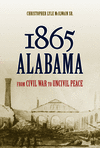 1865 Alabama:From Civil War to Uncivil Peace '17