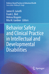 Behavior Safety and Clinical Practice in Intellectual and Developmental Disabilities 2024th ed.(Evidence-Based Practices in Beha