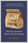 Free Lunch Thinking:8 Economic Myths and Why Politicians Fall for Them '21