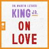 Dr. Martin Luther King Jr. on Love Unabridged ed. 24