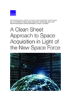 A Clean Sheet Approach to Space Acquisition in Light of the New Space Force P 88 p. 21