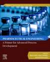 Pharmaceutical Engineering: A Primer for Advanced Process Development:Volume 1: Liquid Dosage form Process Design '24