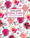 2018-2019 Academic Planner: Weekly and Monthly Calendar Schedule Organizer Notebook(Red Floral Cover 1) P 156 p. 18