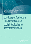 Landscapes for Future:Landschaften und sozial-ökologische Transformationen (RaumFragen: Stadt - Region - Landschaft) '24