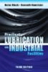 Practical Lubrication for Industrial Facilities, 3rd ed. '17
