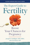 The Expert Guide to Fertility:Boost Your Chances for Pregnancy '23