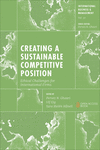 Creating a Sustainable Competitive Position (International Business and Management, Vol. 37)