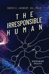 The Irresponsible Human P 204 p. 23