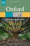 Oxford Dictionary of Word Origins, 3rd ed. (Oxford Quick Reference) '21