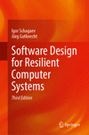 Software Design for Resilient Computer Systems, 3rd ed. '24