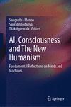 AI, Consciousness and The New Humanism:Fundamental Reflections on Minds and Machines, 2024 ed. '24