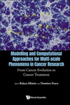 Modelling and Computational Approaches for Multi-scale Phenomena in Cancer Research:From Cancer Evolution to Cancer Treatment