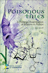 Poisonous Tales: A Forensic Examination of Poisons in Fiction P 292 p. 23