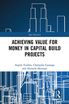Achieving Value for Money in Capital Build Projects(Spon Research) P 140 p. 23