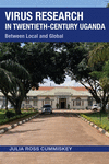 Virus Research in Twentieth–Century Uganda – Between Local and Global(Perspectives on Global Health) H 272 p. 24