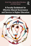 A Faculty Guidebook for Effective Shared Governance and Service in Higher Education P 214 p. 23