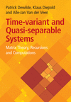 Time-variant and Quasi-separable Systems:Matrix Theory, Recursions and Computations '24
