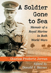 A Soldier Gone to Sea:Memoir of a Royal Marine in Both World Wars '16