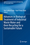 Advances in Biological Treatment of Industrial Waste Water and their Recycling for a Sustainable Future 1st ed. 2019(Applied Env