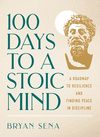 100 Days to a Stoic Mind: A Roadmap to Resilience and Finding Peace in Discipline H 208 p. 24
