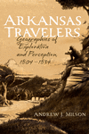 Arkansas Travelers: Geographies of Exploration and Perception, 1804-1834 P 346 p. 23
