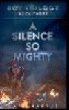 A Silence So Mighty P 420 p. 25