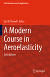 A Modern Course in Aeroelasticity, 6th ed. (Solid Mechanics and Its Applications, Vol. 264) '22