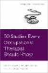 50 Studies Every Occupational Therapist Should Know (Fifty Studies Every Doctor Should Know) '23