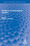 Problems of Nationalized Industry(Routledge Revivals) P 392 p.