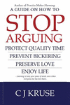A guide on how to STOP ARGUING: Protect quality time, prevent bickering, preserve love, enjoy life. P 76 p. 17