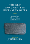 The New Documents in Mycenaean Greek, Vol. 2: Selected Tablets and Endmatter, 3rd ed. '23
