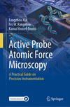Active Probe Atomic Force Microscopy:A Practical Guide on Precision Instrumentation '23