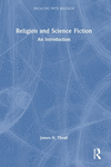 Religion and Science Fiction: An Introduction(Engaging with Religion) H 164 p. 24