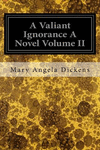 A Valiant Ignorance a Novel Volume II P 78 p.