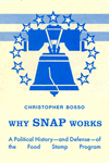 Why SNAP Works – A Political History–and Defense–of the Food Stamp Program H 330 p. 23