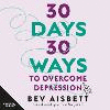 30 Days 30 Ways to Overcome Depression Unabridged ed. 20