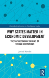 Why States Matter in Economic Development: The Socioeconomic Origins of Strong Institutions(Routledge Explorations in Developmen