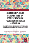 Multidisciplinary Perspectives on Representational Pluralism in Human Cognition (Routledge Research in Psychology)