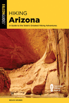 Hiking Arizona: A Guide to the State's Greatest Hiking Adventures 6th ed. P 368 p.