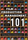 Film Production Management 101: Production Management and Coordination in an Era of the Respectful Workplace and Sustainable Pra