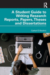 A Student Guide to Writing Research Reports, Papers, Theses and Dissertations P 234 p. 22