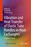Vibration and Heat Transfer of Elastic Tube Bundles in Heat Exchangers 2024th ed. H 24