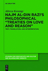 Najm al-Din Razi's Philosophical Treatise on Love and Reason:Text, Translation, and Interpretation '13